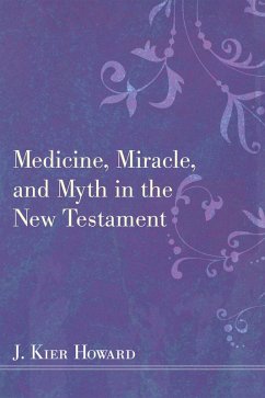 Medicine, Miracle, and Myth in the New Testament (eBook, PDF)
