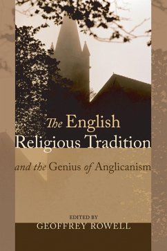 The English Religious Tradition and the Genius of Anglicanism (eBook, PDF) The English Religious Tradition and the Genius of Anglicanism (eBook, PDF)