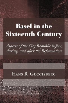 Basel in the Sixteenth Century (eBook, PDF) - Guggisberg, Hans Rudolph