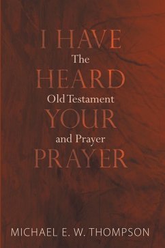 I Have Heard Your Prayer (eBook, PDF)