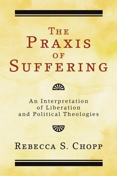 The Praxis of Suffering (eBook, PDF) - Chopp, Rebecca S.