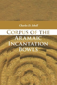 Corpus of the Aramaic Incantation Bowls (eBook, PDF) - Isbell, Charles David