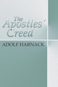 The Apostles' Creed (eBook, PDF) - Harnack, Adolf