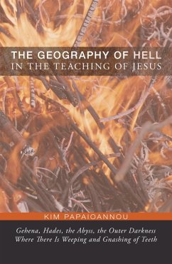 The Geography of Hell in the Teaching of Jesus (eBook, PDF) - Papaioannou, Kim