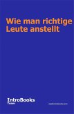 Wie man richtige Leute anstellt (eBook, ePUB)