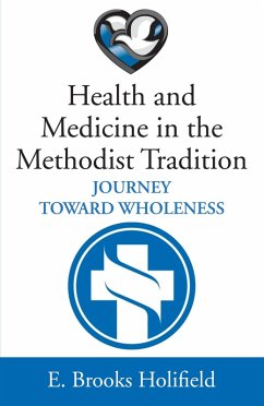 Health and Medicine in the Methodist Tradition (eBook, PDF)
