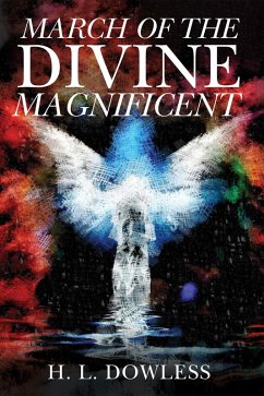 March of the Divine Magnificent (eBook, PDF) - Dowless, H. L.