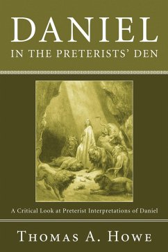 Daniel in the Preterists' Den (eBook, PDF) Daniel in the Preterists' Den (eBook, PDF)