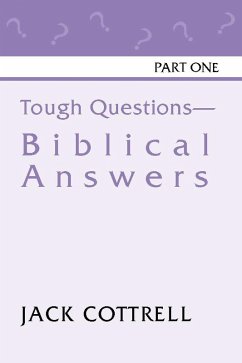 Tough Questions - Biblical Answers Part I (eBook, PDF) - Cottrell, Jack