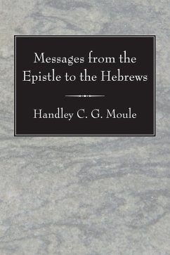 Messages from the Epistle to the Hebrews (eBook, PDF) - Moule, Handley C. G.