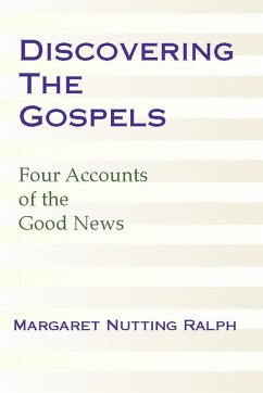 Discovering the Gospels: Four Accounts of the Good News (eBook, PDF) - Ralph, Margaret N.