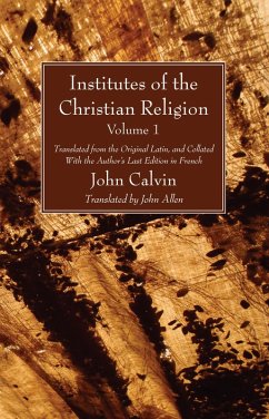 Institutes of the Christian Religion Vol. 1 (eBook, PDF)