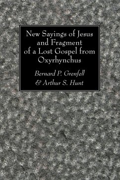 New Sayings of Jesus and Fragment of a Lost Gospel from Oxyrhynchus (eBook, PDF)