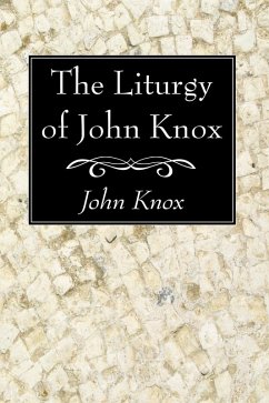 The Liturgy of John Knox (eBook, PDF) - Knox, John