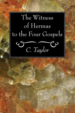 The Witness of Hermas to the Four Gospels (eBook, PDF) - Taylor, C.
