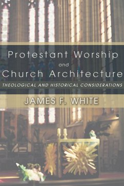 Protestant Worship and Church Architecture (eBook, PDF)