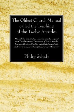 The Oldest Church Manual called the Teaching of the Twelve Apostles (eBook, PDF)