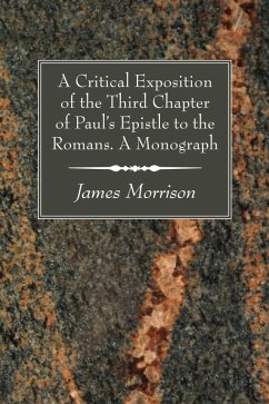 A Critical Exposition of the Third Chapter of Paul's Epistle to the Romans. A Monograph (eBook, PDF)