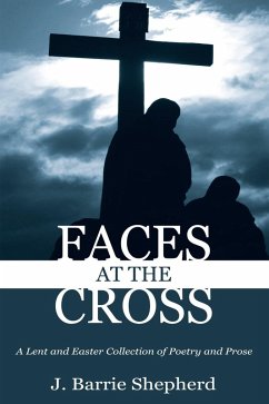 Faces at The Cross (eBook, PDF) - Shepherd, J. Barrie