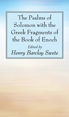 The Psalms of Solomon with the Greek Fragments of the Book of Enoch (eBook, PDF) The Psalms of Solomon with the Greek Fragments of the Book of Enoch (eBook, PDF)