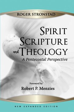 Spirit, Scripture, and Theology, 2nd Edition (eBook, PDF) - Stronstad, Roger