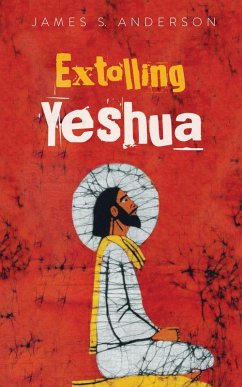 Extolling Yeshua (eBook, PDF) - Anderson, James S.