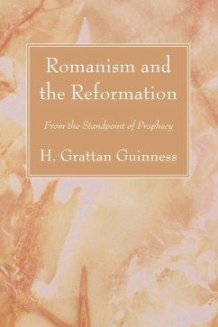 Romanism and the Reformation (eBook, PDF) - Guinness, H. Grattan