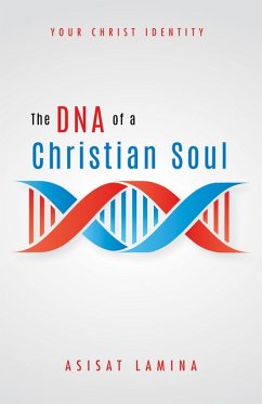 The DNA of a Christian Soul (eBook, PDF)