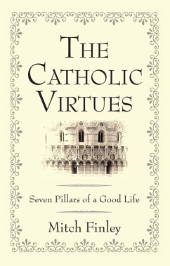 The Catholic Virtues (eBook, PDF)