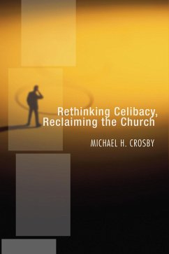 Rethinking Celibacy, Reclaiming the Church (eBook, PDF)