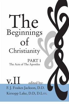 The Beginnings of Christianity: The Acts of the Apostles (eBook, PDF)