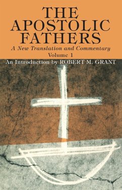 The Apostolic Fathers, A New Translation and Commentary, Volume I (eBook, PDF) - Grant, Robert M.