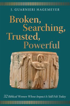 Broken, Searching, Trusted, Powerful (eBook, PDF) - Hagemeyer, J. Guarnieri