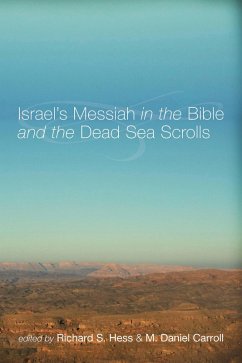Israel's Messiah in the Bible and the Dead Sea Scrolls (eBook, PDF) Israel's Messiah in the Bible and the Dead Sea Scrolls (eBook, PDF)