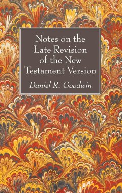 Notes on the Late Revision of the New Testament Version (eBook, PDF) Notes on the Late Revision of the New Testament Version (eBook, PDF)