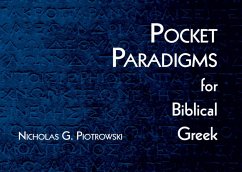Pocket Paradigms for Biblical Greek (eBook, PDF) - Piotrowski, Nicholas G.