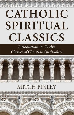 Catholic Spiritual Classics (eBook, PDF) - Finley, Mitch