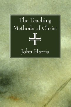 The Teaching Methods of Christ (eBook, PDF)