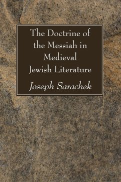 The Doctrine of the Messiah in Medieval Jewish Literature (eBook, PDF) - Sarachek, Joseph