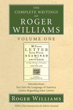 The Complete Writings of Roger Williams, Volume 1 (eBook, PDF)