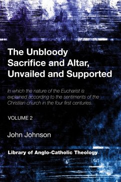 The Unbloody Sacrifice and Altar, Unvailed and Supported (eBook, PDF)