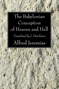 The Babylonian Conception of Heaven and Hell (eBook, PDF)