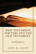 New Testament Writers and the Old... - Bild 1