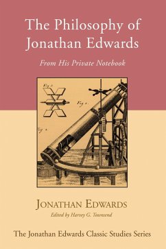 The Philosophy of Jonathan Edwards (eBook, PDF) - Edwards, Jonathan