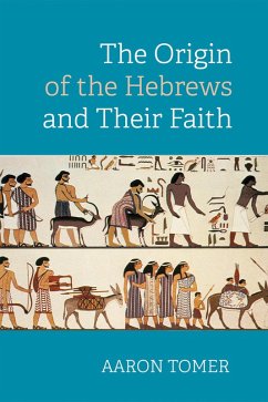 The Origin of the Hebrews and Their Faith (eBook, PDF)