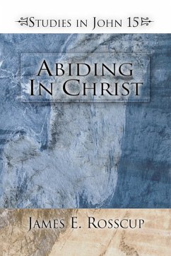 Abiding in Christ (eBook, PDF) - Rosscup, James
