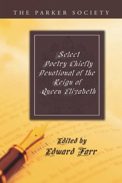 Select Poetry Chiefly Devotional of the Reign of Queen Elizabeth (eBook, PDF)
