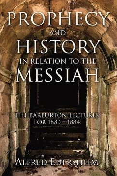 Prophecy and History in Relation to the Messiah (eBook, PDF) - Edersheim, Alfred