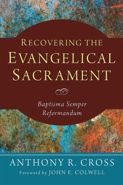 Recovering the Evangelical Sacrament (eBook, PDF) - Cross, Anthony R.