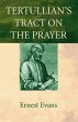 Tertullian's Tract on the Prayer... - Bild 1
